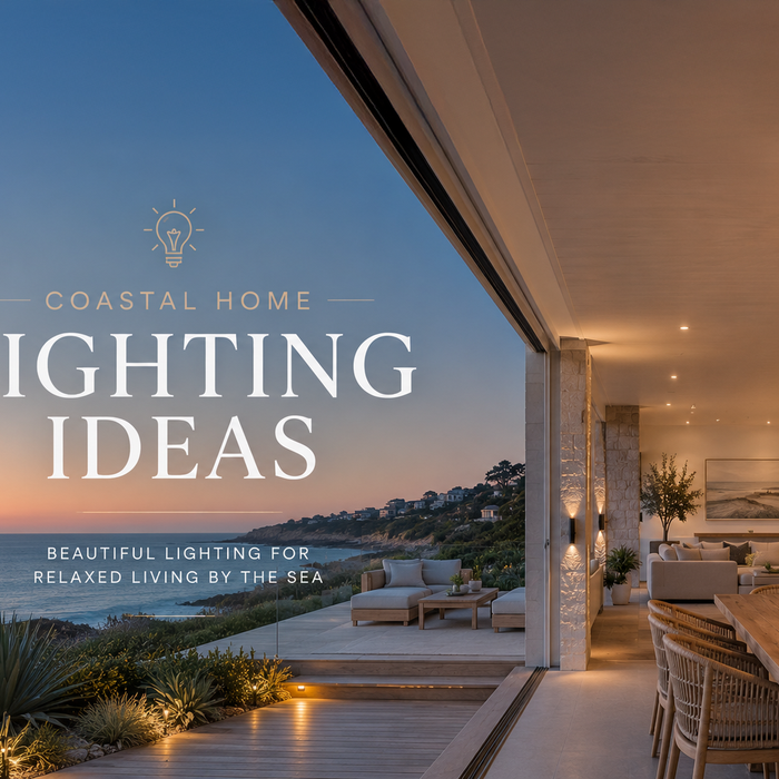 Coastal Home Lighting Ideas: Creating Relaxed Luxury by the Sea
